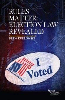 Rules Matter: Election Law Revealed