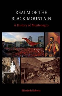 Realm Of The Black Mountain: A History Of Montenegro