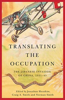 Translating the Occupation: The Japanese Invasion of China, 1931–45