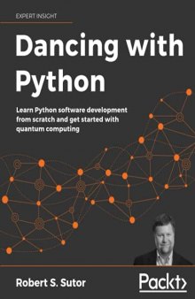 Dancing with Python: Learn Python software development from scratch and get started with quantum computing