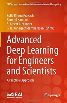 Advanced Deep Learning for Engineers and Scientists: A Practical Approach (EAI/Springer Innovations in Communication and Computing)