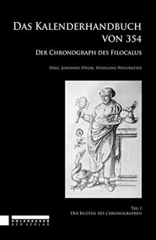 Das Kalenderhandbuch von 354: Der Chronograph des Filocalus. Bd. 1. Der Bildteil des Chronographen
