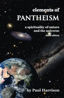 Elements of Pantheism; A Spirituality of Nature and the Universe. 3rd Edition