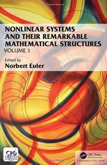 Nonlinear Systems and Their Remarkable Mathematical Structures: Volume 1