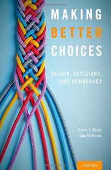 Making Better Choices: Design, Decisions, and Democracy