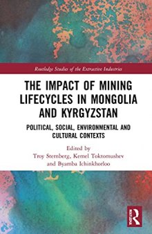 The Impact of Mining Lifecycles in Mongolia and Kyrgyzstan: Political, Social, Environmental and Cultural Contexts