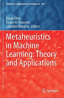 Metaheuristics in Machine Learning: Theory and Applications (Studies in Computational Intelligence, 967)