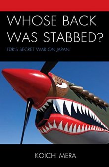 Whose Back Was Stabbed?: FDR's Secret War on Japan