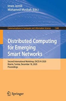 Distributed Computing for Emerging Smart Networks: Second International Workshop, DiCES-N 2020, Bizerte, Tunisia, December 18, 2020, Proceedings ... in Computer and Information Science, 1348)