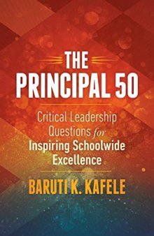 The Principal 50: Critical Leadership Questions for Inspiring Schoolwide Excellence