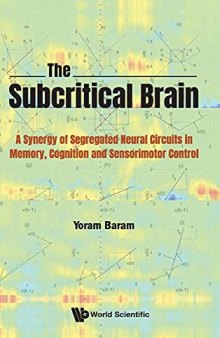 The Subcritical Brain: A Synergy of Segregated Neural Circuits in Memory, Cognition and Sensorimotor Control