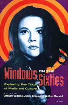 Windows on the Sixties: Exploring Key Texts of Media and Culture
