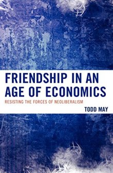 Friendship in an Age of Economics: Resisting the Forces of Neoliberalism