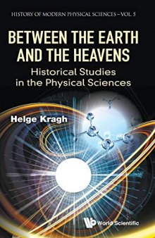 Between the Earth and the Heavens: Historical Studies in the Physical Sciences (History of Modern Physical Sciences)