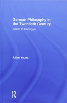 German Philosophy in the Twentieth Century: Weber to Heidegger