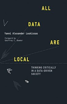 All Data Are Local: Thinking Critically in a Data-Driven Society (The MIT Press)