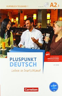 Pluspunkt Deutsch A2: Teilband 1 - Allgemeine Ausgabe - Kursbuch mit Video-DVD: Leben in Deutschland