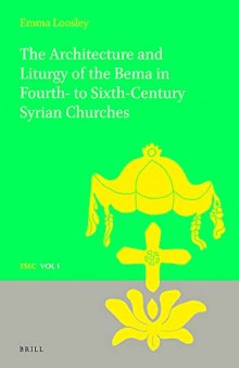 The Architecture and Liturgy of the Bema in Fourth-to Sixth-Century Syrian Churches