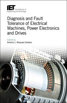 Diagnosis and Fault Tolerance of Electrical Machines, Power Electronics and Drives