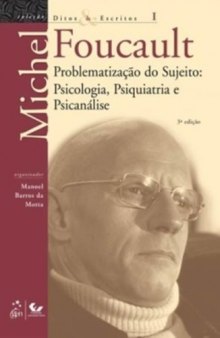 Ditos Escritos. A Problematização Do Sujeito. Psicologia, Psiquiatria E Psicanálise - Volume 1 (Em Portuguese do Brasil)