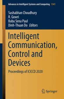 Intelligent Communication, Control and Devices: Proceedings of ICICCD 2020 (Advances in Intelligent Systems and Computing)