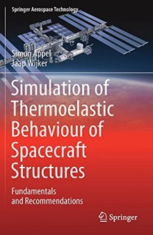 Simulation of Thermoelastic Behaviour of Spacecraft Structures: Fundamentals and Recommendations (Springer Aerospace Technology)