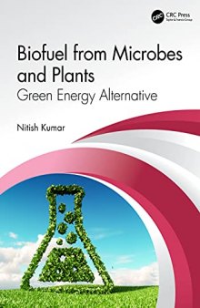 Biofuel from Microbes and Plants: Green Energy Alternative