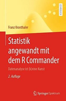 Statistik angewandt mit dem R Commander: Datenanalyse ist (k)eine Kunst (German Edition)