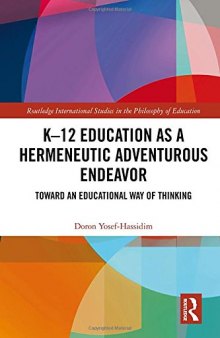 K–12 Education as a Hermeneutic Adventurous Endeavor: Toward an Educational Way of Thinking
