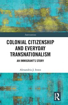 Colonial Citizenship and Everyday Transnationalism: An Immigrant’s Story