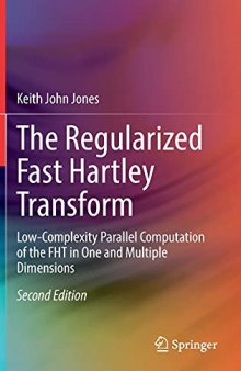 The Regularized Fast Hartley Transform: Low-Complexity Parallel Computation of the FHT in One and Multiple Dimensions