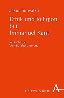 Ethik und Religion bei Immanuel Kant: Versuch einer Verhältnisbestimmung