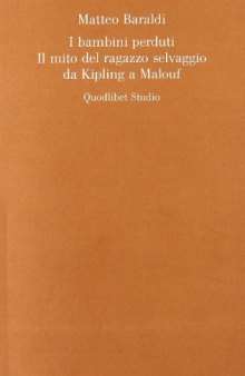 I bambini perduti. Il mito del ragazzo selvaggio da Kipling a Malouf