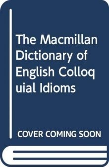 The Macmillan Dictionary of English Colloquial Idioms