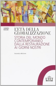 L'età della globalizzazione. Storia del mondo contemporaneo dalla Restaurazione ai giorni nostri