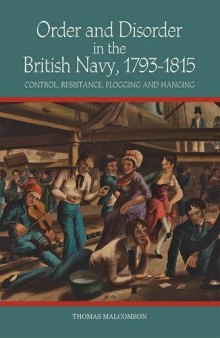 Order and Disorder in the British Navy, 1793-1815: Control, Resistance, Flogging and Hanging