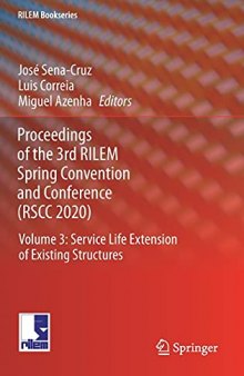Proceedings of the 3rd RILEM Spring Convention and Conference (RSCC 2020): Volume 3: Service Life Extension of Existing Structures