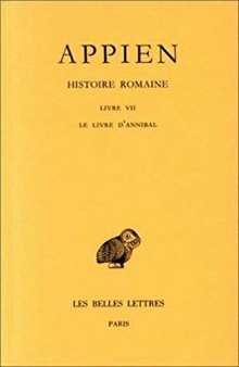 Appien: Histoire romaine. Tome III, Livre VII: Le Livre d'Annibal