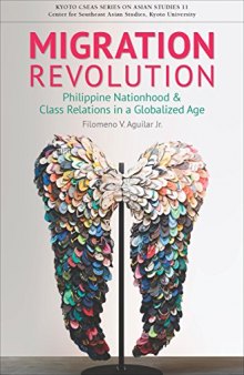 Migration Revolution: Philippine Nationhood and Class Relations in a Globalized Age (Kyoto Cseas Series on Asian Studies)