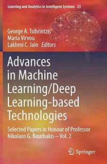 Advances in Machine Learning/Deep Learning-based Technologies: Selected Papers in Honour of Professor Nikolaos G. Bourbakis – Vol. 2 (Learning and Analytics in Intelligent Systems, 23)