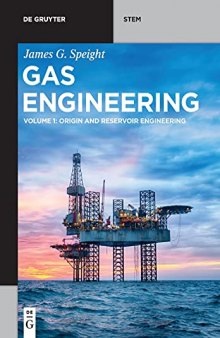Gas Engineering: Vol. 1: Origin and Reservoir Engineering (de Gruyter Stem)