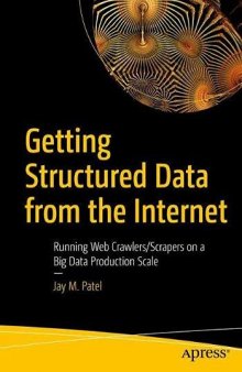 Getting Structured Data from the Internet: Running Web Crawlers/Scrapers on a Big Data Production Scale