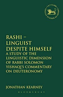 Rashi - Linguist despite Himself: A Study of the Linguistic Dimension of Rabbi Solomon Yishaqi's Commentary on Deuteronomy