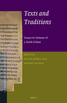 Texts and Traditions: Essays in Honour of J. Keith Elliot