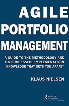 Agile Portfolio Management: A Guide to the Methodology and Its Successful Implementation “Knowledge That Sets You Apart”