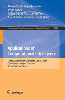 Applications of Computational Intelligence: Third IEEE Colombian Conference, ColCACI 2020, Cali, Colombia, August 7-8, 2020, Revised Selected Papers ... in Computer and Information Science, 1346)