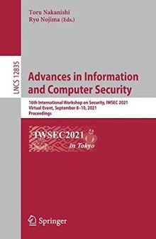 Advances in Information and Computer Security: 16th International Workshop on Security, IWSEC 2021, Virtual Event, September 8–10, 2021, Proceedings (Lecture Notes in Computer Science, 12835)