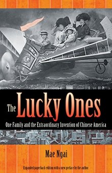 The Lucky Ones: One Family and the Extraordinary Invention of Chinese America - Expanded Paperback Edition
