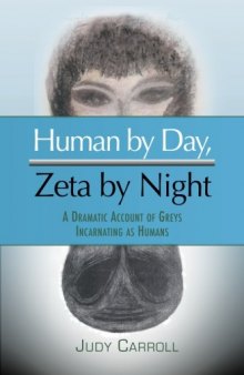 Human by Day, Zeta by Night: A Dramatic Account of Greys Incarnating as Humans