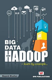Big Data and Hadoop: Learn by Example